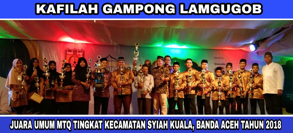 Lamgugob Juara Umum MTQ Tingkat Kecamatan Syiah Kuala, Ini Para Juaranya
